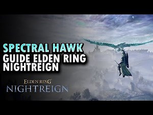 Spectral Hawk Guide - Elden Ring Nightreign