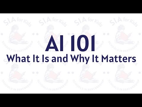 AI 101 What It Is and Why It Matters