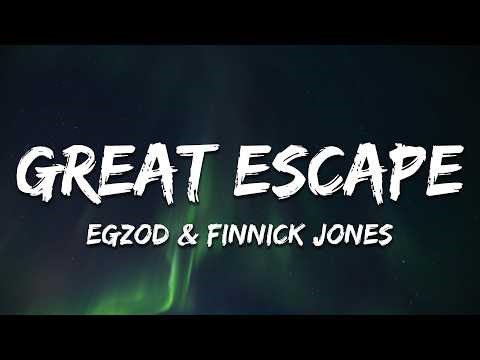 Egzod & Finnick Jones - Great Escape (Lyrics)