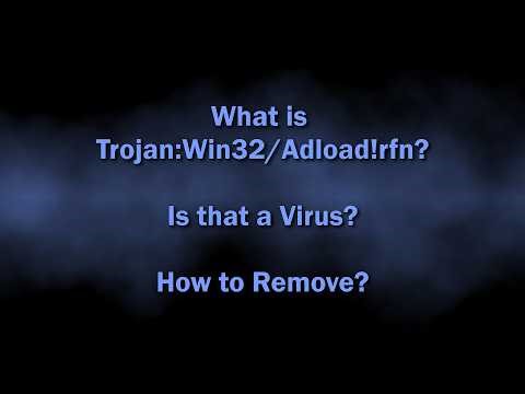 Trojan:Win32/Adload!rfn Malware Explained & Removal Guide