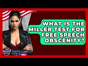 What Is The Miller Test For Free Speech Obscenity? - The Right Politics