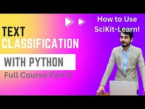 Text Classification with Python | Natural Language Processing Course Part 5| Scikit Learn / sklearn