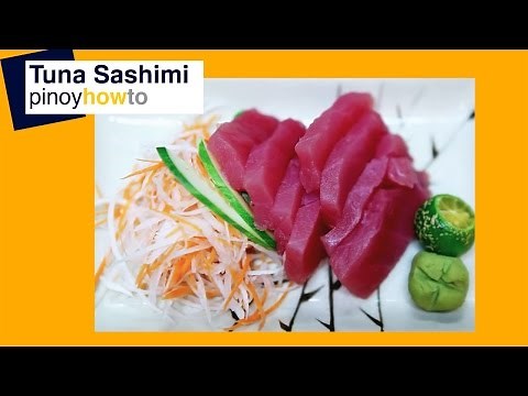 Sashimi – Japanese Dish : How to prepare Tuna Sashimi | PinoyHowTo