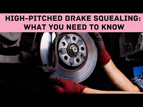 High-Pitched Brake Squealing: What You Need to Know. (2024)