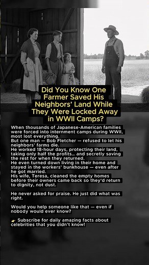 Did You Know One Farmer Saved His Neighbors’ Land During WWII Camp Internments?