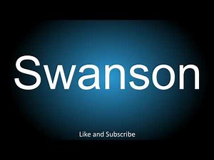 How to correctly pronounce - Swanson.