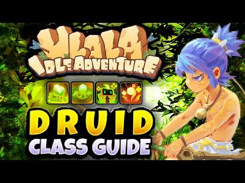 Ulala idle adventure: Druid class guide