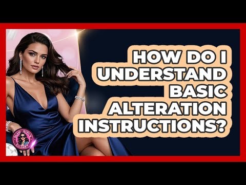 How Do I Understand Basic Alteration Instructions? - Glam Girl's Closet