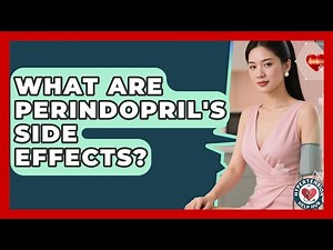 What Are Perindopril's Side Effects? - Hypertension Help Hub