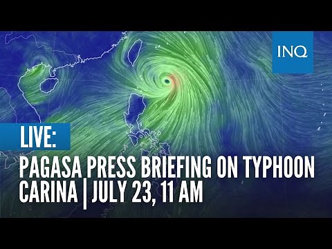 LIVE: Pagasa gives updates on Typhoon Carina | July 23, 11 AM