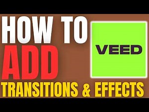 How to Use Transitions, Filters, and Effects on Veed.io | Full Guide 2025