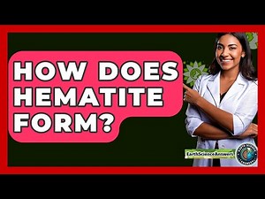 How Does Hematite Form? - Earth Science Answers