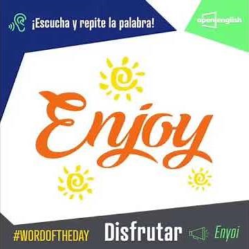 ¡Aprende a usar la palabra "enjoy"!
