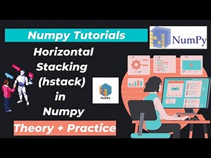24. Horizontal Stacking (hstack) in Numpy