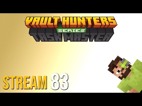 Vault Hunters Taskmaster Series - FULL VOD 83