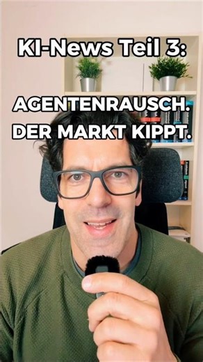 🔥 KI-News Teil 3: Agentenrausch. Der Markt kippt. 🔥
