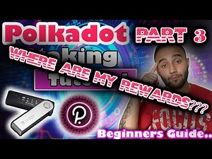 How To Stake Polkadot [Part 3 - Where Are My Rewards?]