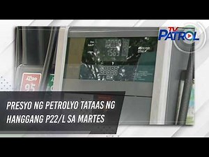 Presyo ng petrolyo tataas ng hanggang P22/L sa Martes | TV Patrol