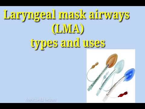 laryngeal mask airways(LMA) types and uses.