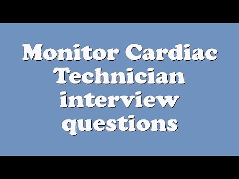 Monitor Cardiac Technician interview questions
