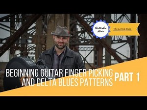 Beginning Finger Picking Guitar and Delta Blues Patterns Guitar Lesson Part 1