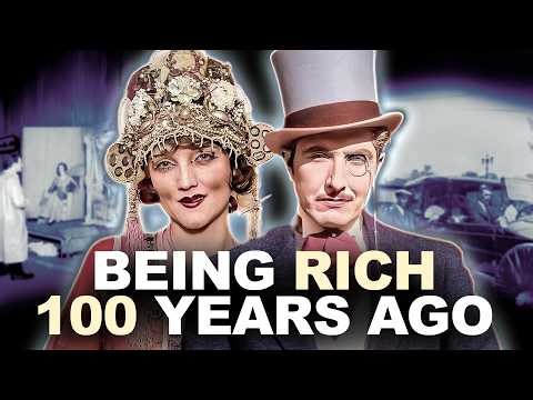 What It Was Like To Be Filthy Rich 100 Years Ago