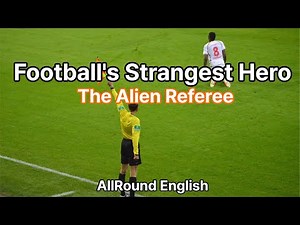 Why Players Feared and Respected the Alien Referee