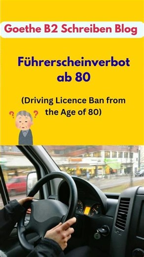 Goethe B2 Schreiben | Führerscheinverbot ab 80 #b2schreiben deuch #deutschkurs #goetheb2