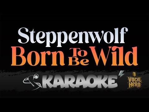 🎤 Steppenwolf – Born To Be Wild | Karaoke Version | Instrumental HQ |