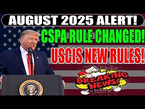 CSPA 2025 Explained: New USCIS Policy Update for Child Visa Applicants