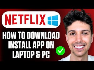 How to Download & Install Netflix App on Laptop & PC - Full Guide