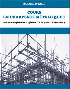 Cours en charpente métallique I selon le règlement algérien C.C.M.97 et L'Eurocode 3 - Un site dédié à la conception plan de maison,cuisine,salle de bain,décoration,étude structure,cours