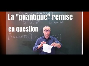 La "quantique" remise en question
