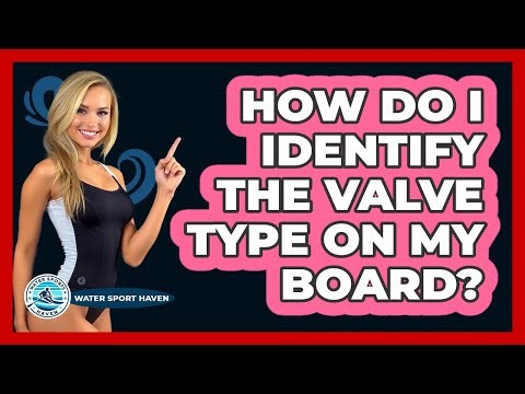How Do I Identify the Valve Type on My Board?