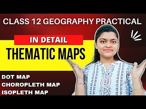 Class 12 Geography Practical | Thematic Maps | Dot map, choropleth map & isopleth map | NCERT