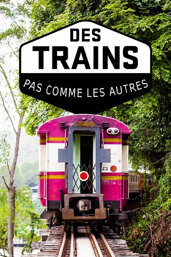 Des trains pas comme les autres Les meilleurs moments - Documentaire (2023)