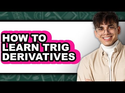 How to Learn Trig Derivatives (full Guide)