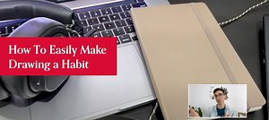 How To Easily Make Drawing A Habit You Do Every Day - Wacom