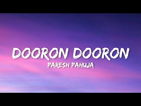 Dooron Dooron (Lyrics) - Paresh Pahuja
