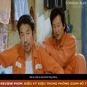 Review phim: Điều Kỳ Diệu Trong Phòng Giam Số 7 Ở đời người tốt thường hay gặp chuyện xui xẻo, xem mà khóc hết nước mắt | Cordon Bleu