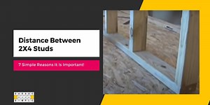 Why Is Distance Between 2x4 Studs Important? (7 Simple Reasons!)