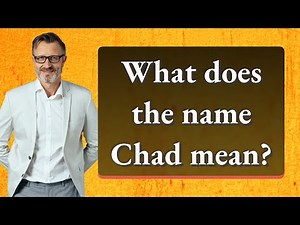 What does the name Chad mean?
