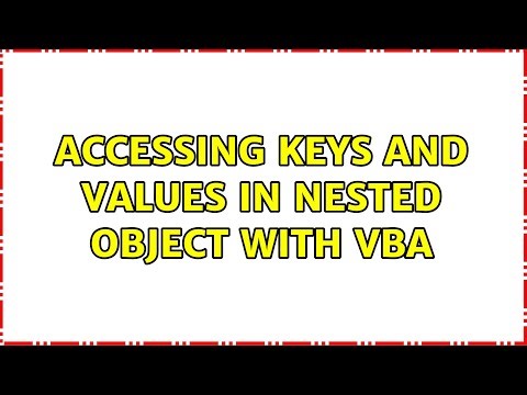 Accessing keys and values in nested object with VBA (2 Solutions!!)