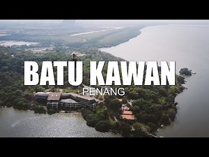 AREA REVIEW | BATU KAWAN, PENANG