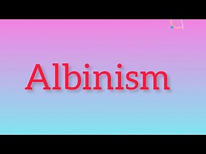 What is Albinism?