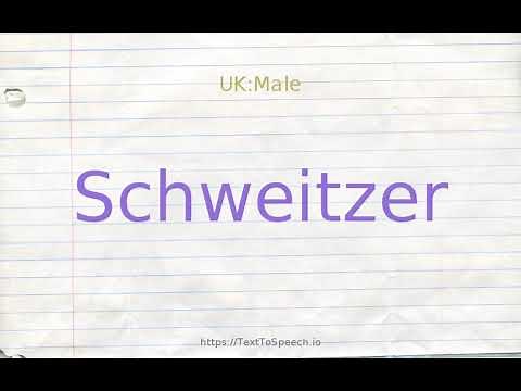 How to pronounce schweitzer