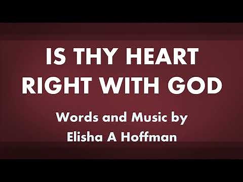 Is Thy Heart Right With God - acapella hymn with lyrics