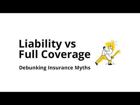 What are common myths about liability vs full coverage?