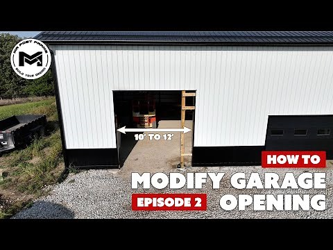 How To Modify A Garage Door Opening | Post Frame Barndominium Structure | Episode 2