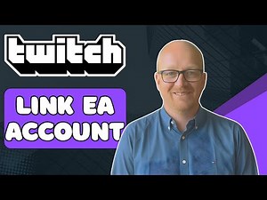 How to Link EA Account to Twitch (Step-by-Step 2025)